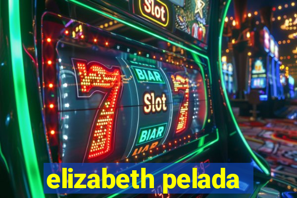 elizabeth pelada